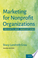 Marketing for nonprofit organizations : insights and innovations /