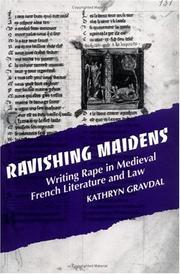 Ravishing maidens : writing rape in medieval French literature and law / Kathryn Gravdal.