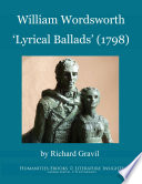 William Wordsworth 'Lyrical ballads' / Richard Gravil.