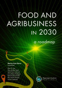 Food and agribusiness in 2030 : a roadmap /