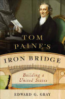 Tom Paine's iron bridge : building a United States /