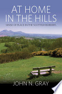 At Home In The Hills : Sense of Place in the Scottish Borders.