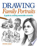 Drawing family portraits : a guide to creating memorable artworks /