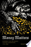 Money matters : economics and the German cultural imagination, 1770-1850 /