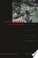 Gary Snyder and the Pacific Rim : creating countercultural community / by Timothy Gray.