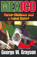 Mexico : narco-violence and a failed state? /