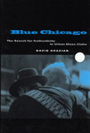 Blue Chicago : the search for authenticity in urban blues clubs /
