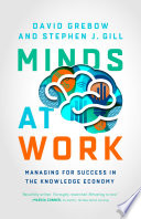 Minds at work : managing for success in the knowledge economy /