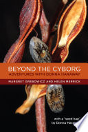 Beyond the cyborg : adventures with Donna Haraway /