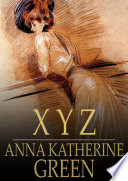 X Y Z : a detective story /