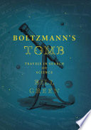 Boltzmann's tomb : travels in search of science /