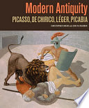 Modern antiquity : Picasso, de Chirico, Léger, Picabia /