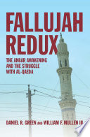 Fallujah redux : the Anbar awakening and the struggle with al-Qaeda /