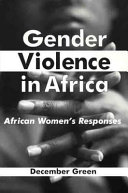 Gender violence in Africa : African women's responses / December Green.