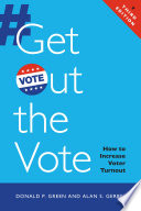 Get out the vote : how to increase voter turnout /