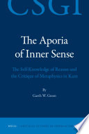 The aporia of inner sense : the self-knowledge of reason and the critique of metaphysics in Kant /