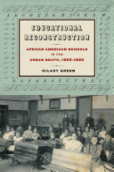 Educational reconstruction : African American schools in the urban South 1865-1890 /