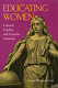 Educating women : cultural conflict and Victorian literature / Laura Morgan Green.