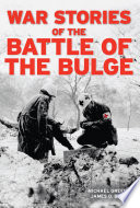 War stories of the Battle of the Bulge /