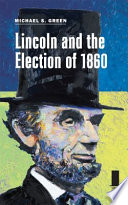 Lincoln and the election of 1860 /