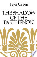 The shadow of the Parthenon : studies in ancient history and literature.