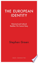 The European identity : historical and cultural realities we cannot deny /