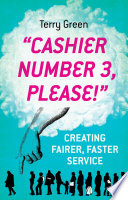 "Cashier number 3 please" : creating fairer, faster service /