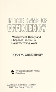 In the name of efficiency : management theory and shopfloor practice in data-processing work / Joan M. Greenbaum.