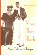 More than Black : Afro-Cubans in Tampa / Susan D. Greenbaum.