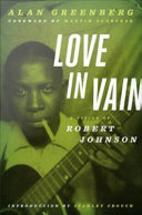 Love in vain a vision of Robert Johnson /