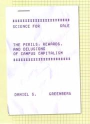 Science for sale : the perils, rewards, and delusions of campus capitalism / Daniel S. Greenberg.
