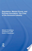 Regulation, market prices, and process innovation : the case of the ammonia industry /