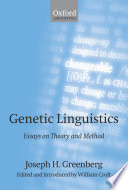 Genetic linguistics : essays on theory and method / Joseph H. Greenberg ; edited with an introduction and bibliography by William Croft.