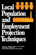 Local population and employment projection techniques / by Michael R. Greenberg, Donald A. Krueckeberg, and Connie O. Michaelson, with assistance from Richard Mautner and Nancy C. Newman.