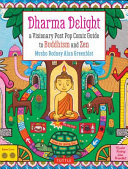 Dharma delight / by Musho Rodney Alan Greenblat ; preface by Roshi Enkyo O'Hara ; foreword by Richard Thomas.