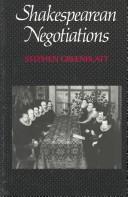 Shakespearean negotiations : the circulation of social energy in Renaissance England / Stephen Greenblatt.