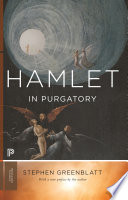 Hamlet in purgatory / Stephen Greenblatt, with a new preface by the author.