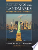 Buildings and landmarks of 19th-century America : American society revealed / Elizabeth B. Greene.