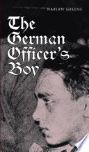 The German officer's boy / Harlan Greene.
