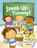 Speak up, Tommy! /