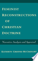 Feminist reconstructions of Christian doctrine : narrative analysis and appraisal / Kathryn Greene-McCreight.