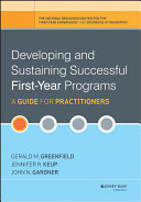 Developing and sustaining successful first-year programs a guide for practitioners /