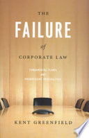 The failure of corporate law : fundamental flaws and progressive possibilities /