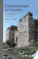 Constantinople to Cordoba : dismantling ancient architecture in the East, North Africa and Islamic Spain /