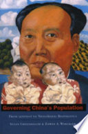 Governing China's population : from Leninist to neoliberal biopolitics /