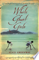 White ghost girls / Alice Greenway.