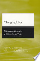 Changing lives : delinquency prevention as crime-control policy /