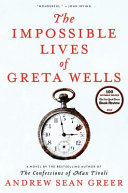 The impossible lives of Greta Wells /