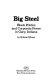 Big steel : Black politics and corporate power in Gary, Indiana / by Edward Greer.