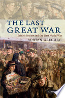 The last Great War : British society and the First World War /